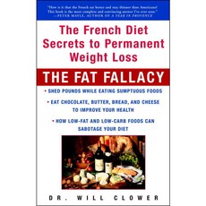 The Fat Fallacy: The French Diet Secrets to Permanent Weight Loss, Harmony Books
