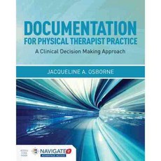 Documentation for Physical Therapist Practice: A Clinical Decision Making Approach, Jones & Bartlett Learning