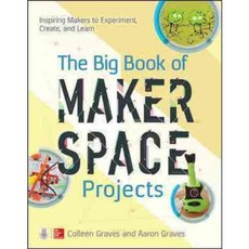 The Big Book of Makerspace Projects: Inspiring Makers to Experiment Create and Learn, Tab Books