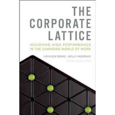 The Corporate Lattice: Achieving High Performance in the Changing World of Work, Harvard Business School Pr