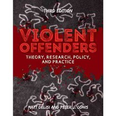Violent Offenders: Theory Research Policy & Practice, Jones & Bartlett Learning