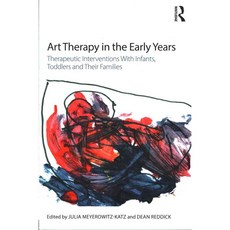 Art Therapy in the Early Years: Therapeutic Interventions With Infants Toddlers and Their Families, Routledge
