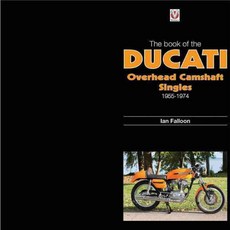 The Book of the Ducati Overhead Camshaft Singles: 1955-1974, Veloce