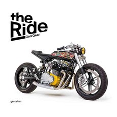The Ride 2nd Gear: New Custom Motorcycles and Their Builders: Rebel Edition, Die Gestalten Verlag