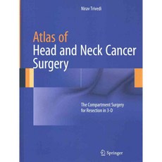 Atlas of Head and Neck Cancer Surgery: The Compartment Surgery for Resection in 3-D, Springer Verlag