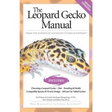 The Leopard Gecko Manual: Includes African Fat-Tailed Geckos, Advanced Vivarium Systems