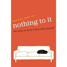Nothing to It: ten ways to be at home with yourself, Parallax Pr