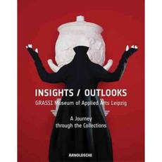 Insights/Outlooks: GRASSI Museum of Applied Arts Leipzig: A Journey through the Collections, Arnoldsche