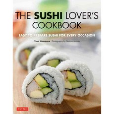 The Sushi Lover's Cookbook: Easy-to-Prepare Sushi for Every Occasion, Tuttle Pub
