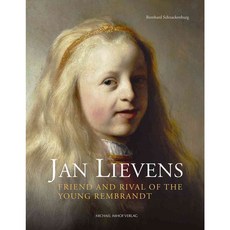 Jan Lievens: Friend and Rival of the Young Rembrandt, Michael Imhof Verlag