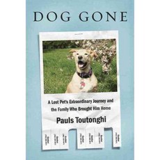 Dog Gone: A Lost Pet's Extraordinary Journey and the Family Who Brought Him Home, Alfred a Knopf Inc