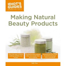Idiot's Guides Making Natural Beauty Products, Alpha Books