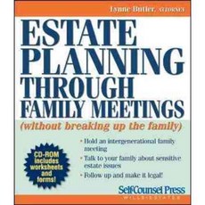 Estate Planning Through Family Meetings: (Without Breaking Up the Family), Self Counsel Pr