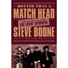 Hotter Than a Match Head: Life on the Run with the Lovin' Spoonful, E C W Pr