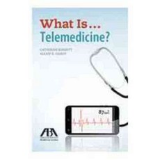 What Is...Telemedicine?, Amer Bar Assn