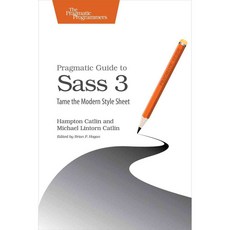 Pragmatic Guide to Sass 3: Tame the Modern Style Sheet, Pragmatic Bookshelf