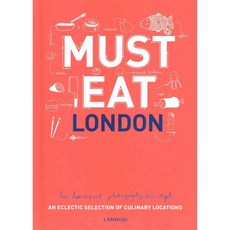 Must Eat London: An Eclectic Selection of Culinary Locations, Lanoo Books