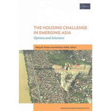 The Housing Challenge in Emerging Asia: Options and Solutions, Asian Development Bank