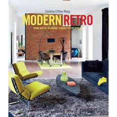 Modern Retro: From Rustic to Urban Classic to Colourful, Jacqui Small
