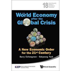 The World Economy After the Global Crisis: A New Economic Order for the 21st Century, World Scientific Pub Co Inc
