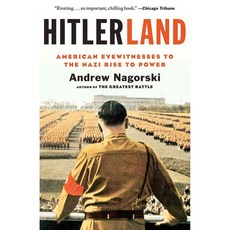Hitlerland: American Eyewitnesses to the Nazi Rise to Power, Simon & Schuster