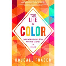 Your Life in Color: Empowering Your Soul With the Energy of Color, Hay House Inc