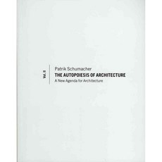 The Autopoiesis of Architecture: A New Agenda for Architecture, John Wiley & Sons Inc