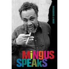 Mingus Speaks, Univ of California Pr