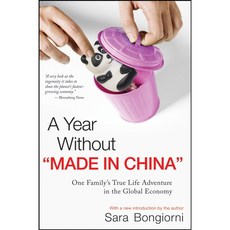 A Year Without "Made in China": One Family's True Life Adventure in the Global Economy, John Wiley & Sons Inc