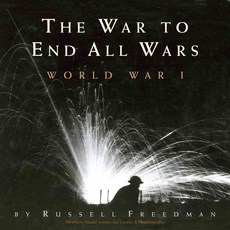 The War to End All Wars: World War I, Clarion Books