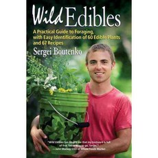 Wild Edibles: A Practical Guide to Foraging With Easy Identification of 60 Edible Plants and 67 Recipes, North Atlantic Books