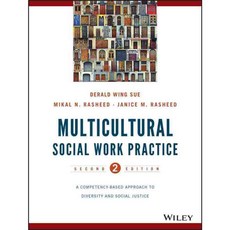 Multicultural Social Work Practice: A Competency-Based Approach to Diversity and Social Justice, John Wiley & Sons Inc