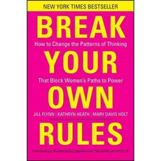 Break Your Own Rules: How to Change the Patterns of Thinking That Block Women's Paths to Power, Jossey-Bass Inc Pub