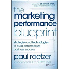 The Marketing Performance Blueprint: Strategies and Technologies to Build and Measure Business Success, John Wiley & Sons Inc