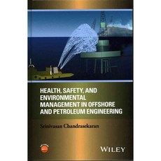 Health Safety and Environmental Management in Offshore and Petroleum Engineering, John Wiley & Sons Inc
