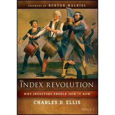 The Index Revolution: Why Investors Should Join It Now, John Wiley & Sons Inc