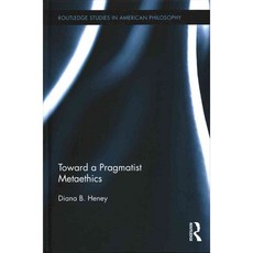 Toward a Pragmatist Metaethics, Routledge
