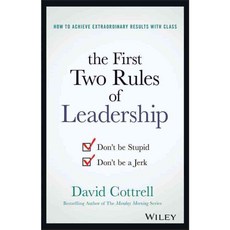 The First Two Rules of Leadership: Don't Be Stupid Don't Be a Jerk, John Wiley & Sons Inc