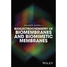 Bioelectrochemistry of Biomembranes and Biomimetic Membranes, John Wiley & Sons Inc