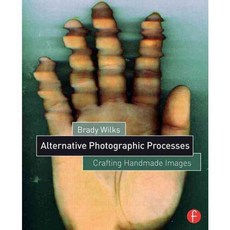 Alternative Photographic Processes: Crafting Handmade Images, Focal Pr