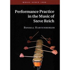Performance Practice in the Music of Steve Reich, Cambridge Univ Pr