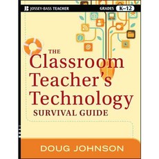 The Classroom Teacher's Technology Survival Guide, Jossey-Bass Inc Pub