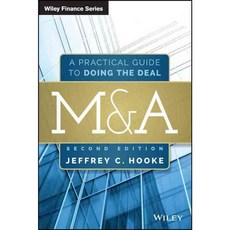 M&A: A Practical Guide to Doing the Deal, John Wiley & Sons Inc