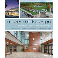 Modern Clinic Design: Strategies for an Era of Change, John Wiley & Sons Inc