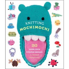 Knitting Mochimochi: 20 Super-Cute Strange Designs for Knitted Amigurumi, Watson-Guptill Publications