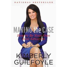 Making the Case: How to Be Your Own Best Advocate 양장, HarperCollins