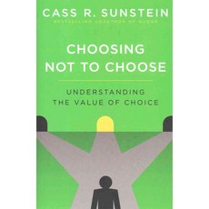 Choosing Not to Choose: Understanding the Value of Choice 양장, Oxford Univ Pr