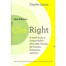 Cite Right: A Quick Guide to Citation Styles--MLA APA Chicago the Sciences Professions and More 페이퍼북, Univ of Chicago Pr