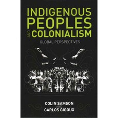 Indigenous Peoples and Colonialism: Global Perspectives 페이퍼북, Polity Pr