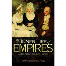 The Inner Life of Empires: An Eighteenth-Century History 페이퍼북, Princeton Univ Pr
